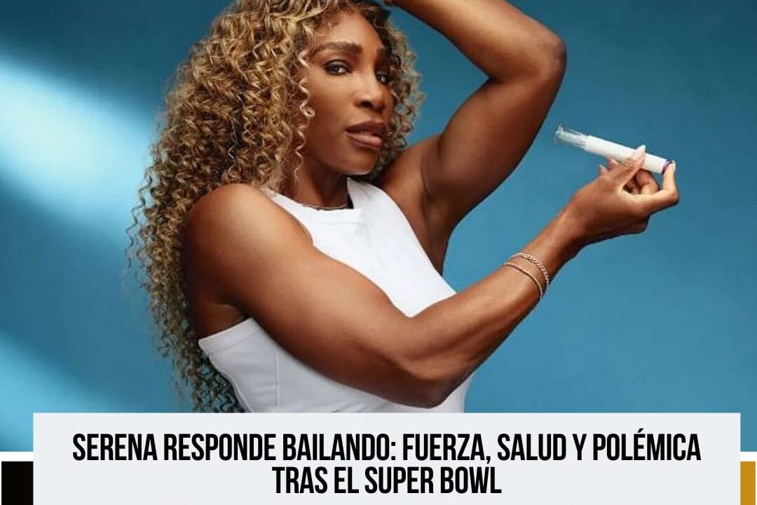 Serena Responde Bailando: Fuerza, Salud Y Polémica Tras El Super Bowl.