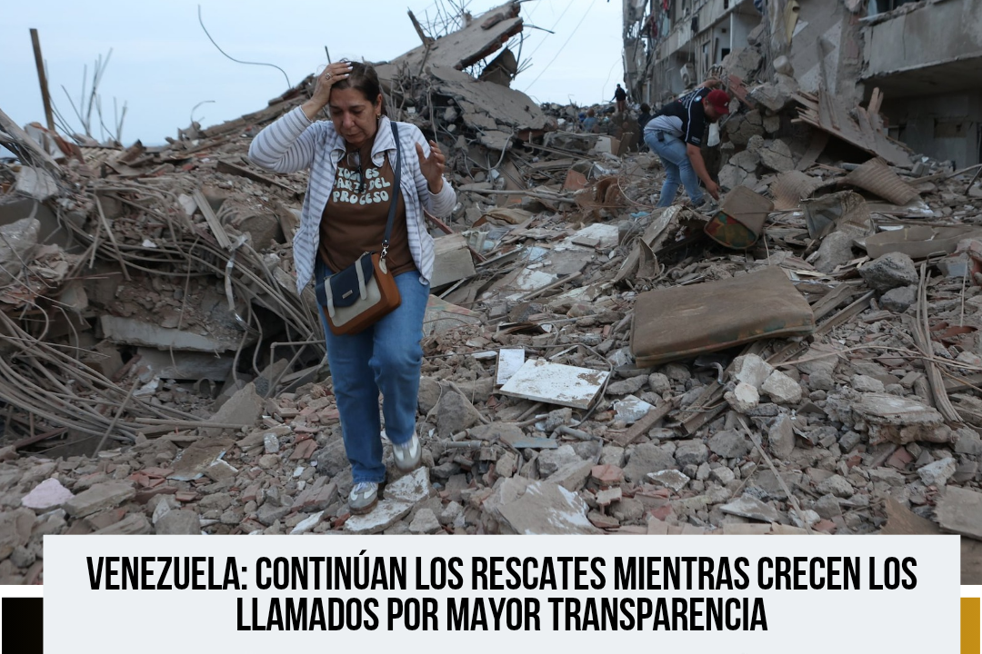Venezuela mantiene la búsqueda de sobrevivientes mientras organismos internacionales piden mayor transparencia en la respuesta a la emergencia