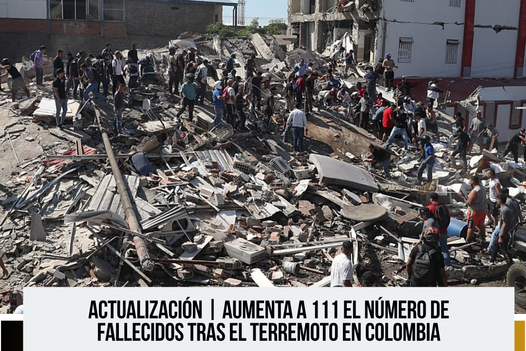Terremoto de 7,4 en Colombia: balance asciende a 111 fallecidos y continúan las labores de rescate