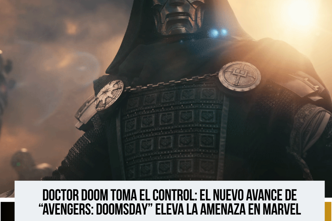 Doctor Doom domina el nuevo avance de “Avengers: Doomsday” y eleva la amenaza para los héroes de Marvel