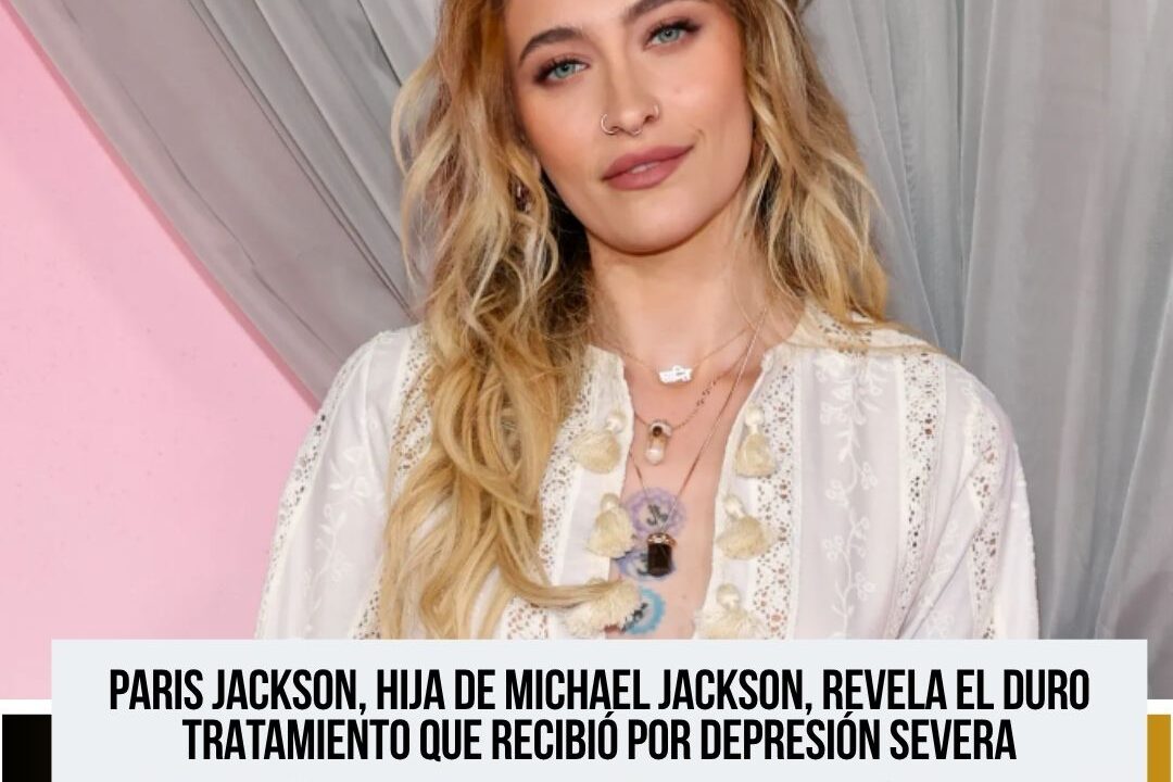 Paris Jackson revela que recibió terapia electroconvulsiva durante una etapa de depresión severa