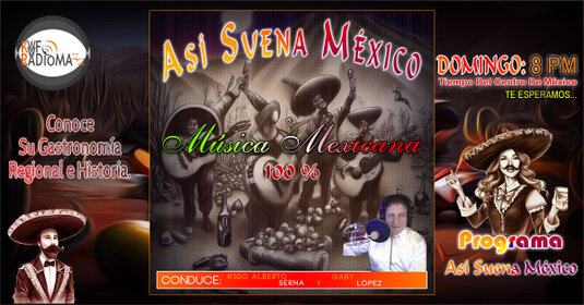 Así suena México Programa cultural sobre México y su gente.